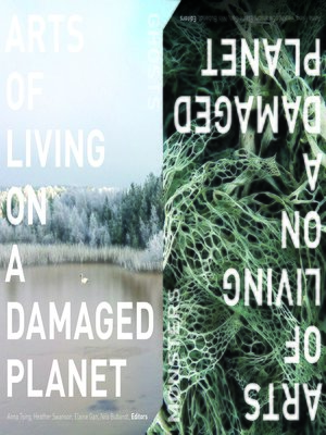 cover image of Arts of Living on a Damaged Planet